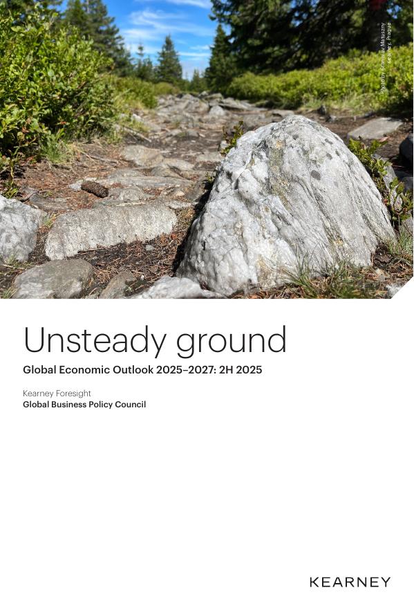 科尔尼:不稳定的地面:2025-2027全球经济展望报告:2025年下半场(英文版)